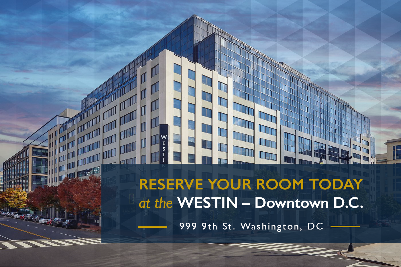 Reserve your room today at the Westin - Downtown DC - 999 9th St