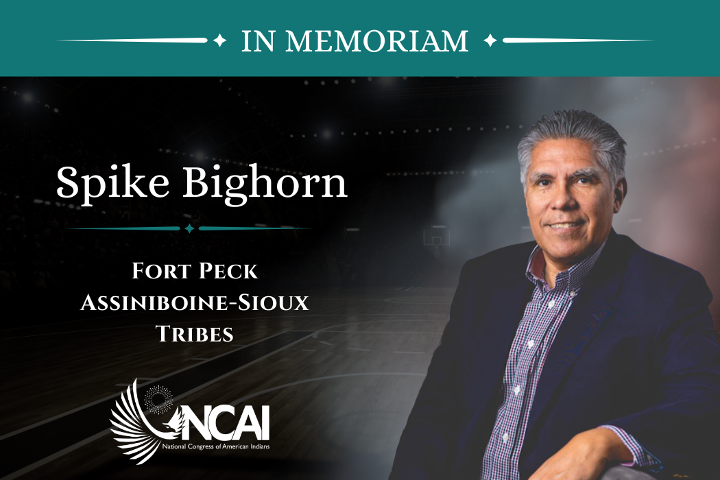 National Congress of American Indians Mourns the Passing of Former Fort Peck Tribal Chairman Spike Bighorn