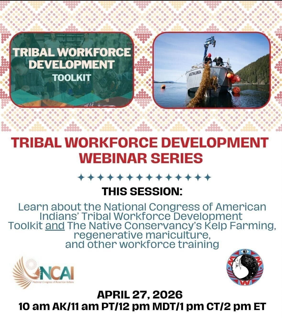 Graphic including date and time for the webinar, with a photo of a fishing boat and the front of NCAI's Tribal Workforce Development Toolkit