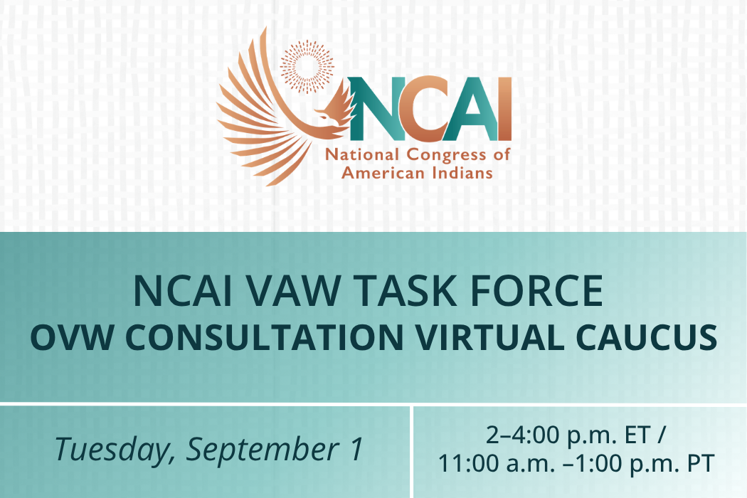 NCAI VAW Task Force OVW Consultation Virtual Caucus