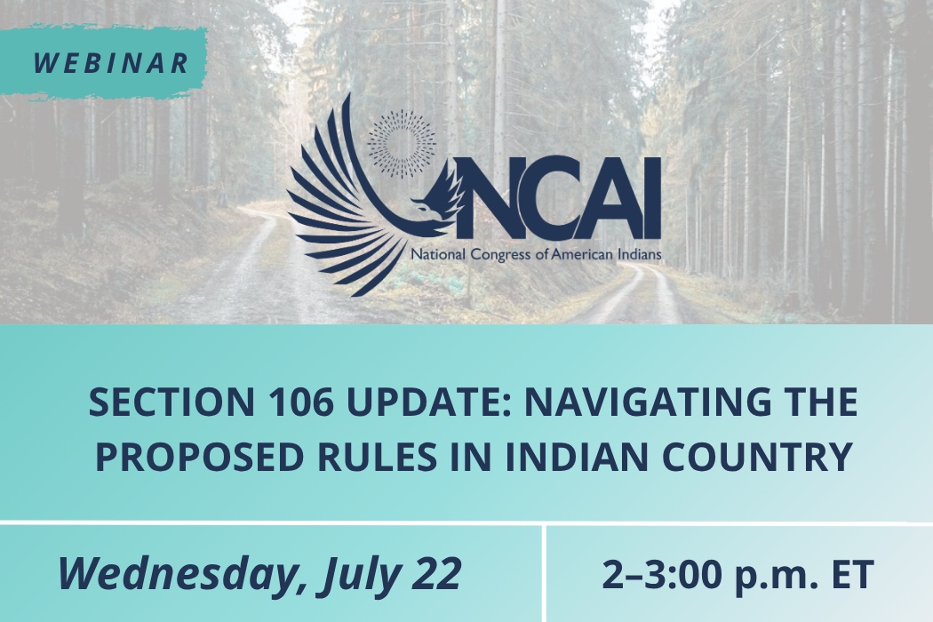 Section 106 Update: Navigating the Proposed Rules in Indian Country