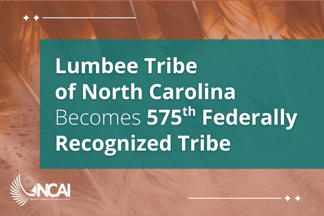 NCAI Statement on Federal Recognition of the Lumbee Tribe of North Carolina
