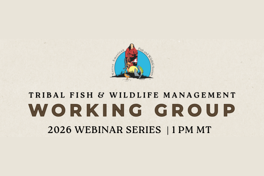 NAFWS Tribal Fish and Wildlife Working Group Webinar Series