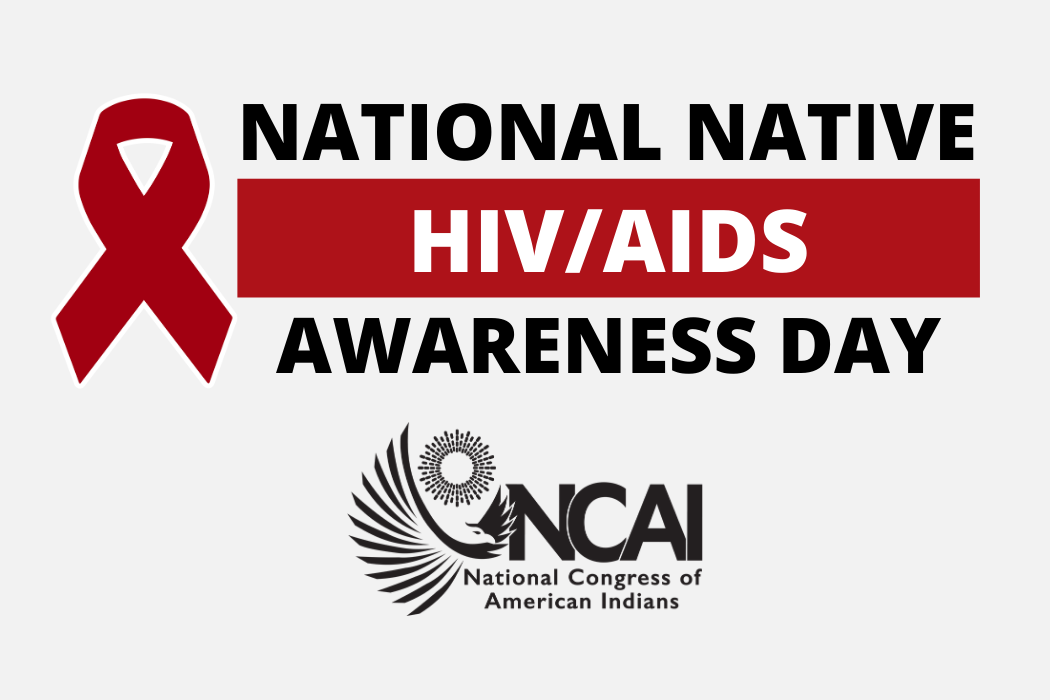 NCAI Recognizes National Native HIV/AIDS Awareness Day