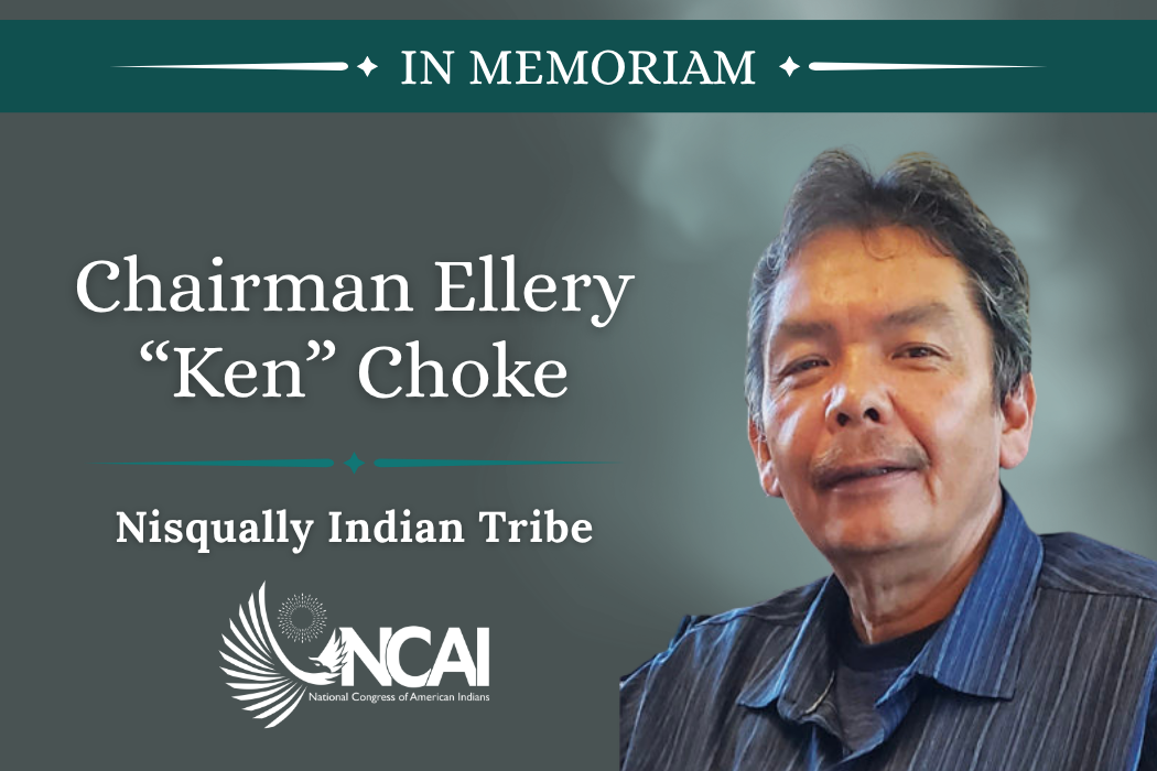 NCAI Mourns the Passing of Nisqually Tribal Chairman Ellery "Ken" Choke