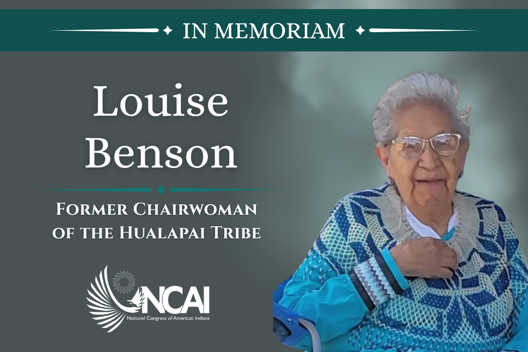 NCAI Mourns the Passing of Louise Benson, Former Chairwoman of the Hualapai Tribe