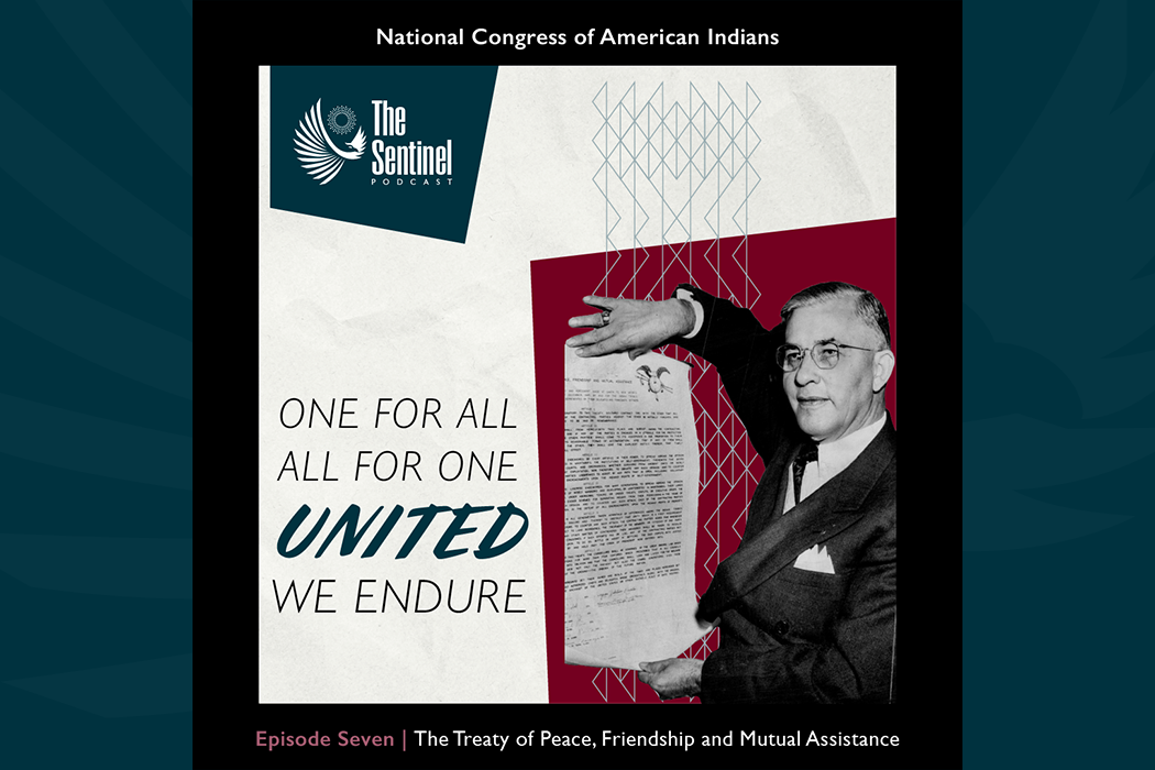 Strength in Unity: NCAI’s Treaty of Peace, Friendship and Mutual Assistance