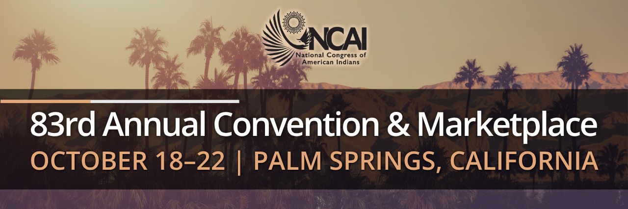 SAVE THE DATE: NCAI's 83rd Annual Convention & Marketplace