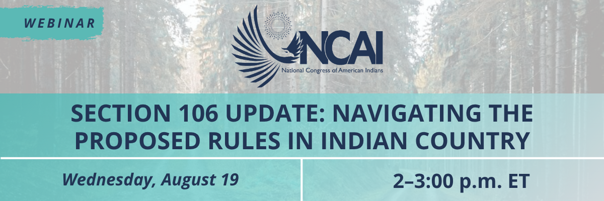 Section 106 Update: Navigating the Proposed Rules in Indian Country