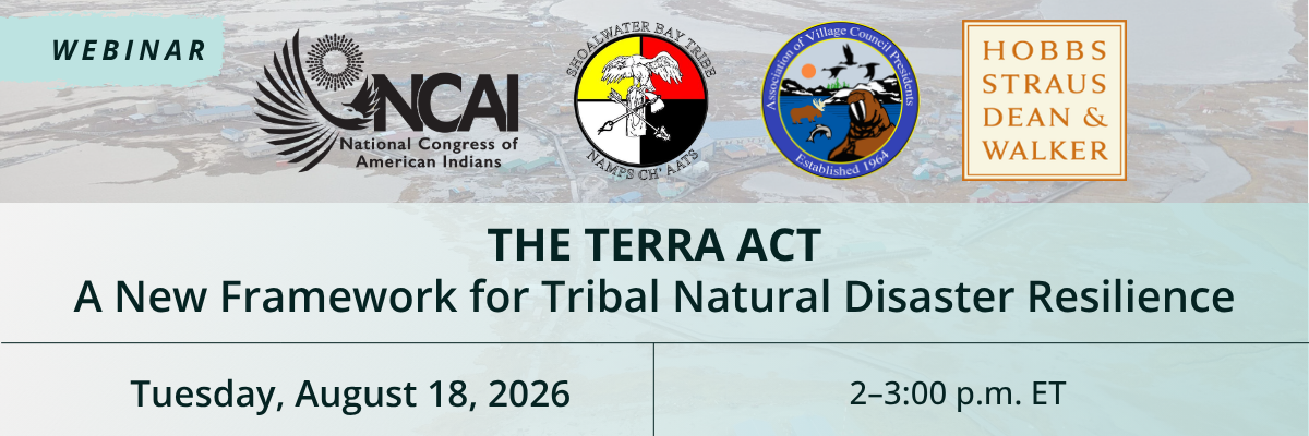Webinar | The TERRA Act: A New Framework for Tribal Natural Disaster Resilience