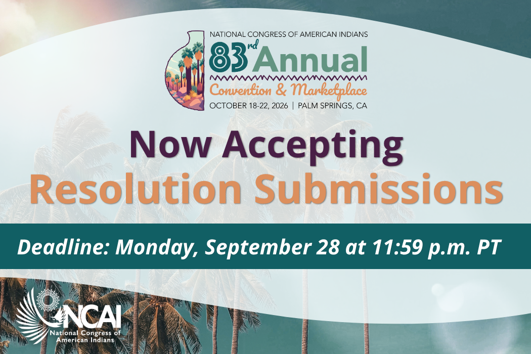 Policy Resolutions: Now Accepting Submissions for NCAI’s 2026 Annual Convention & Marketplace