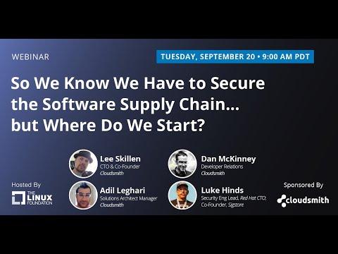 LF Live Webinar: So We Know We Have to Secure the Software Supply Chain… but Where Do We Start?