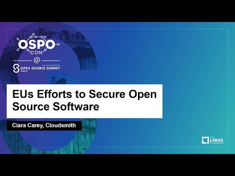 EUs Efforts to Secure Open Source Software - Ciara Carey, Cloudsmith