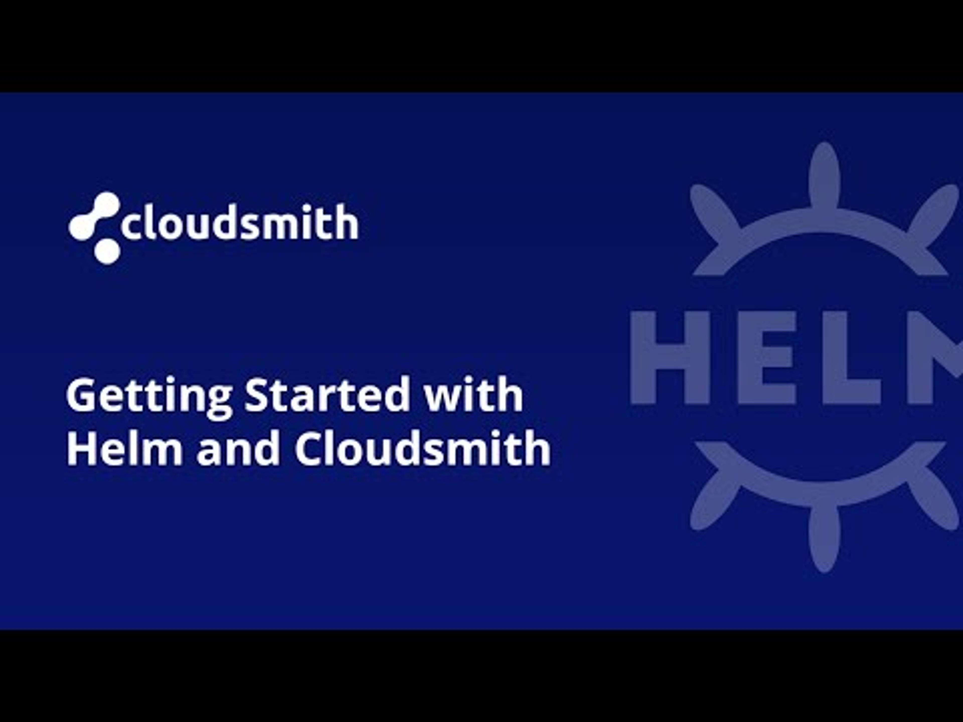 Getting Started with Helm and Cloudsmith