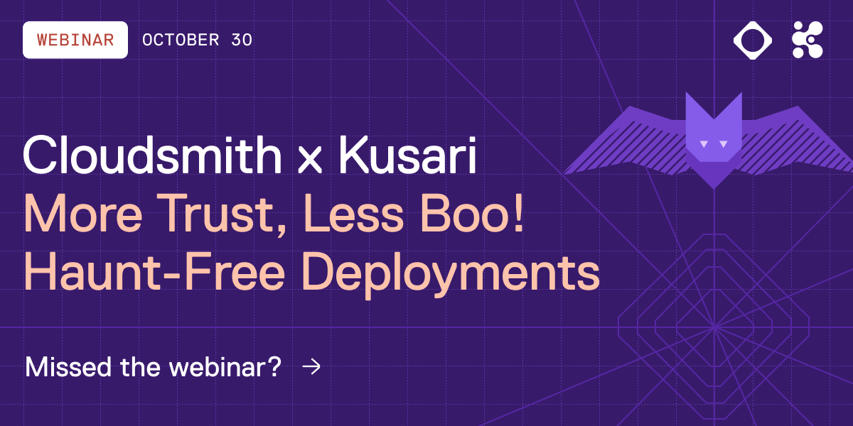 Cloudsmith x Kusari | More Trust. Less Boo! Haunt-Free Deployments