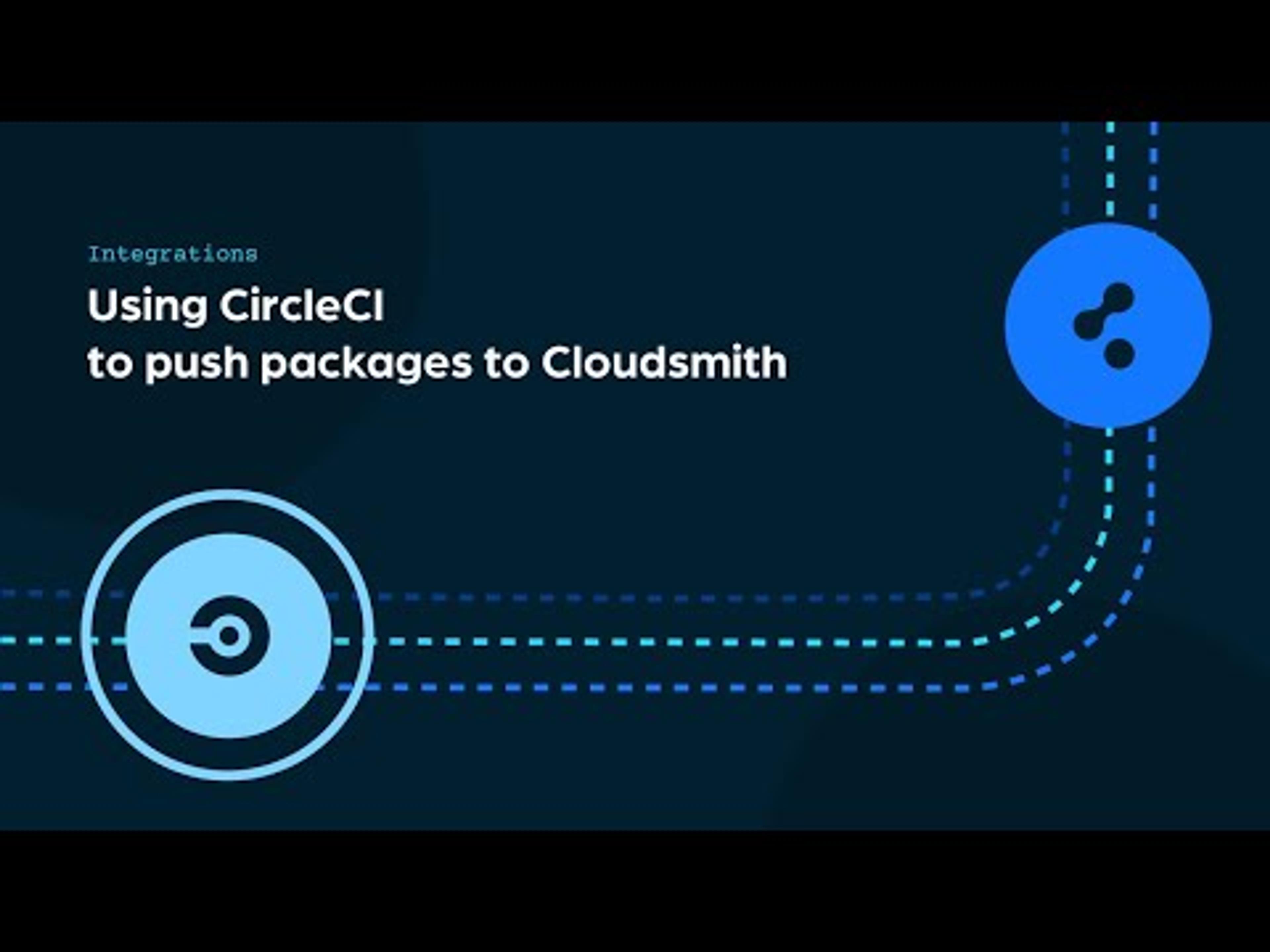 Using CircleCI to push packages to Cloudsmith