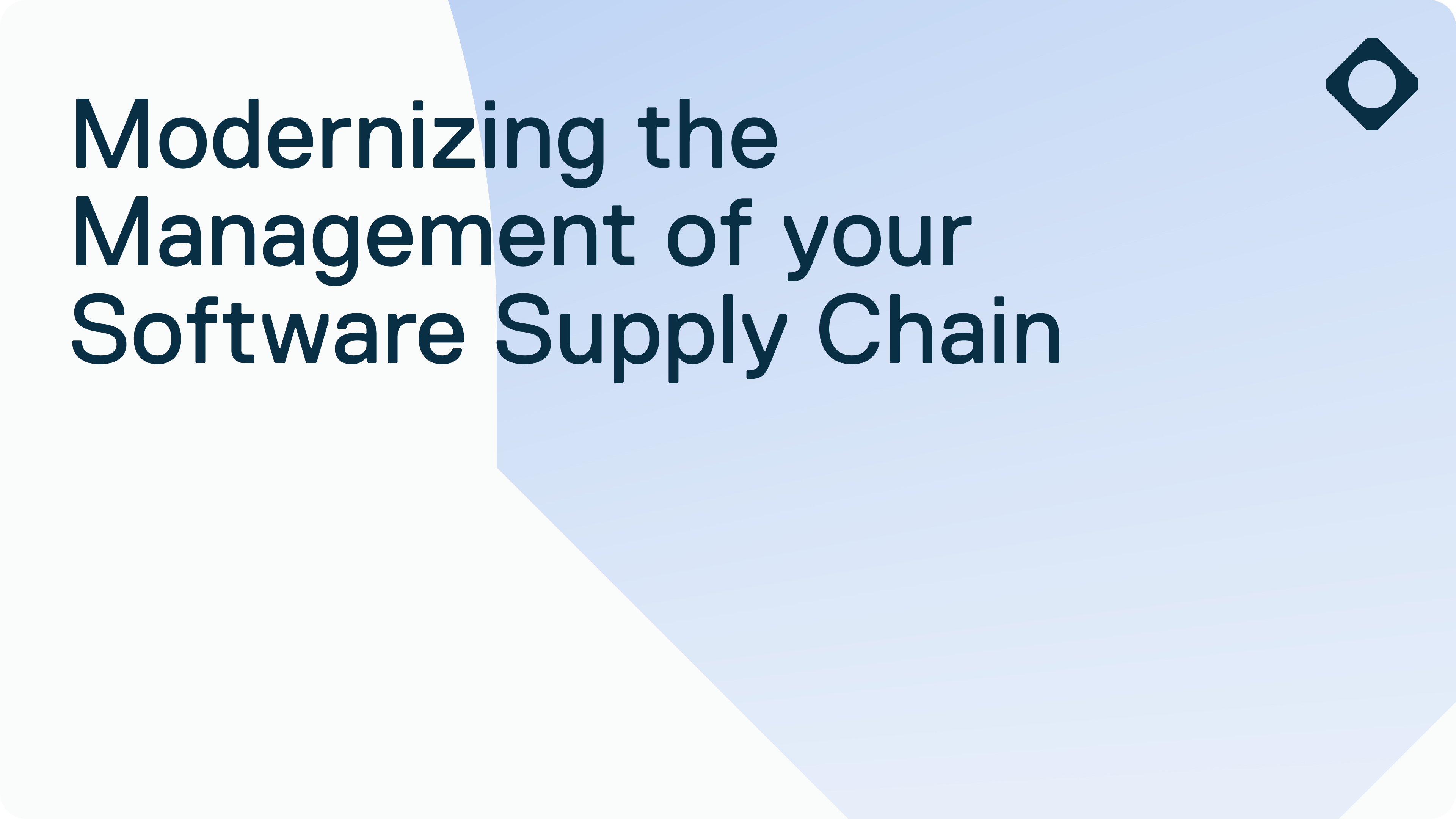 Modernizing the Management of Your Software Supply Chain 