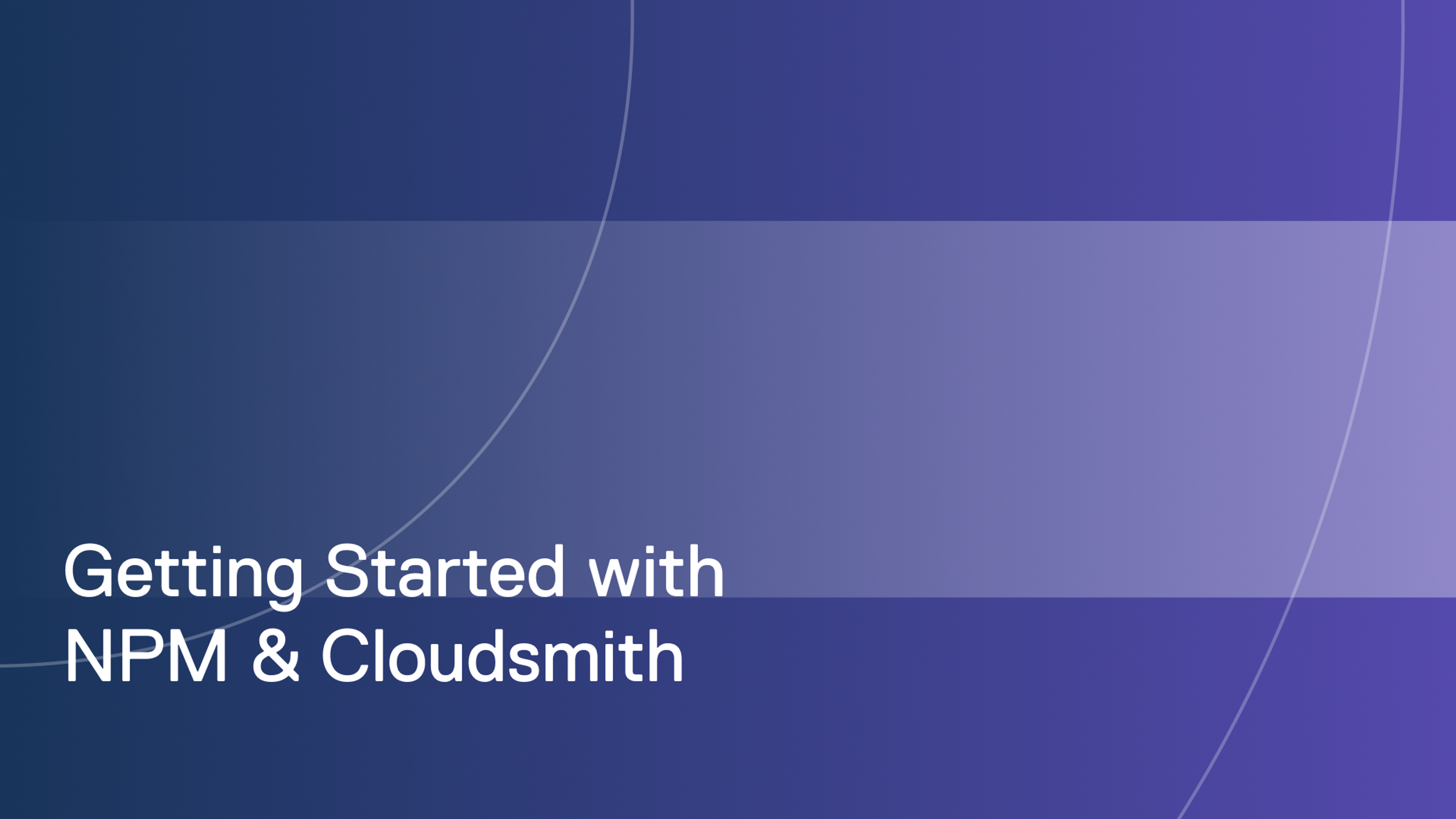 Getting started with NPM and Cloudsmith