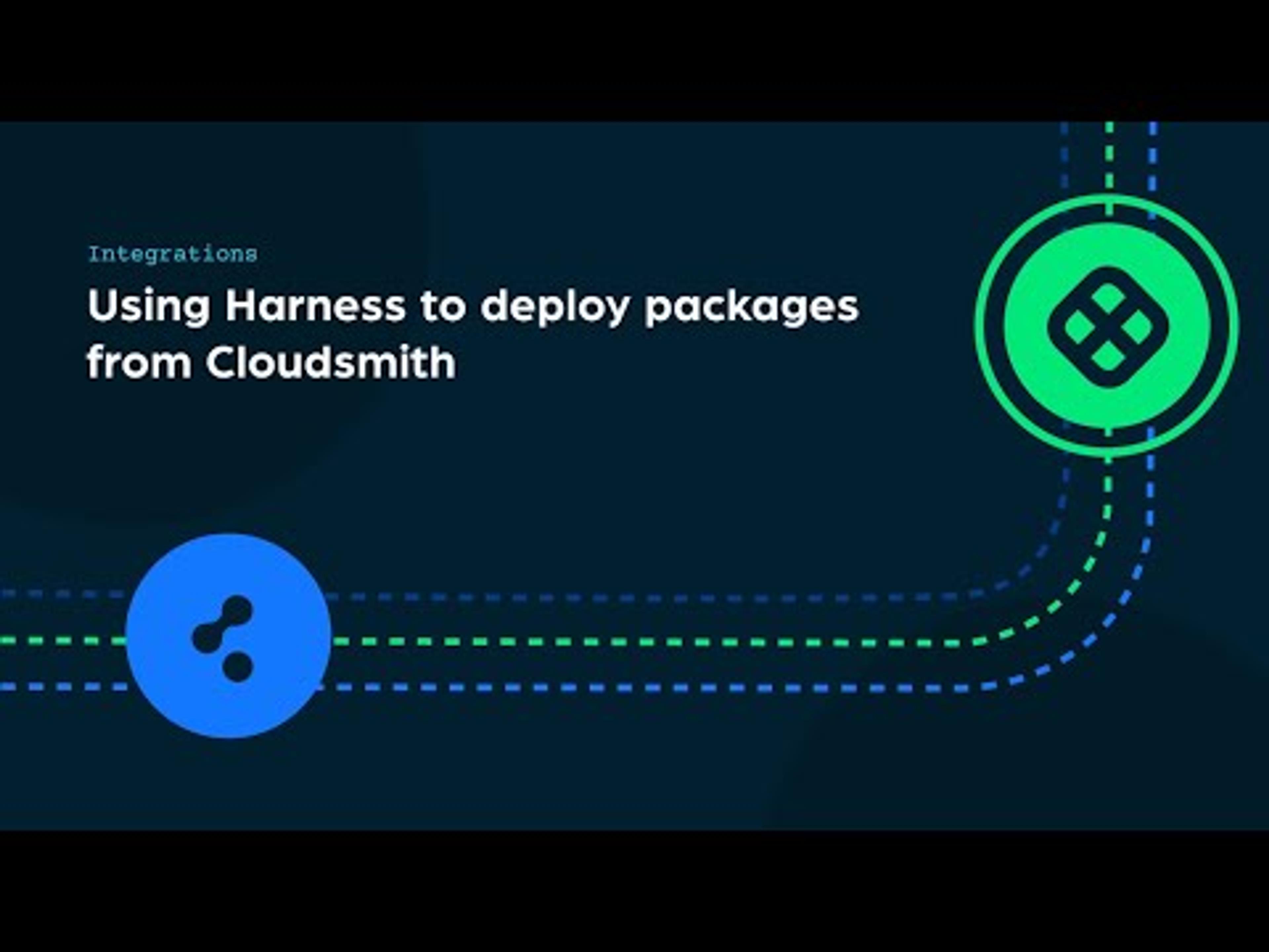Using Harness to deploy packages from Cloudsmith