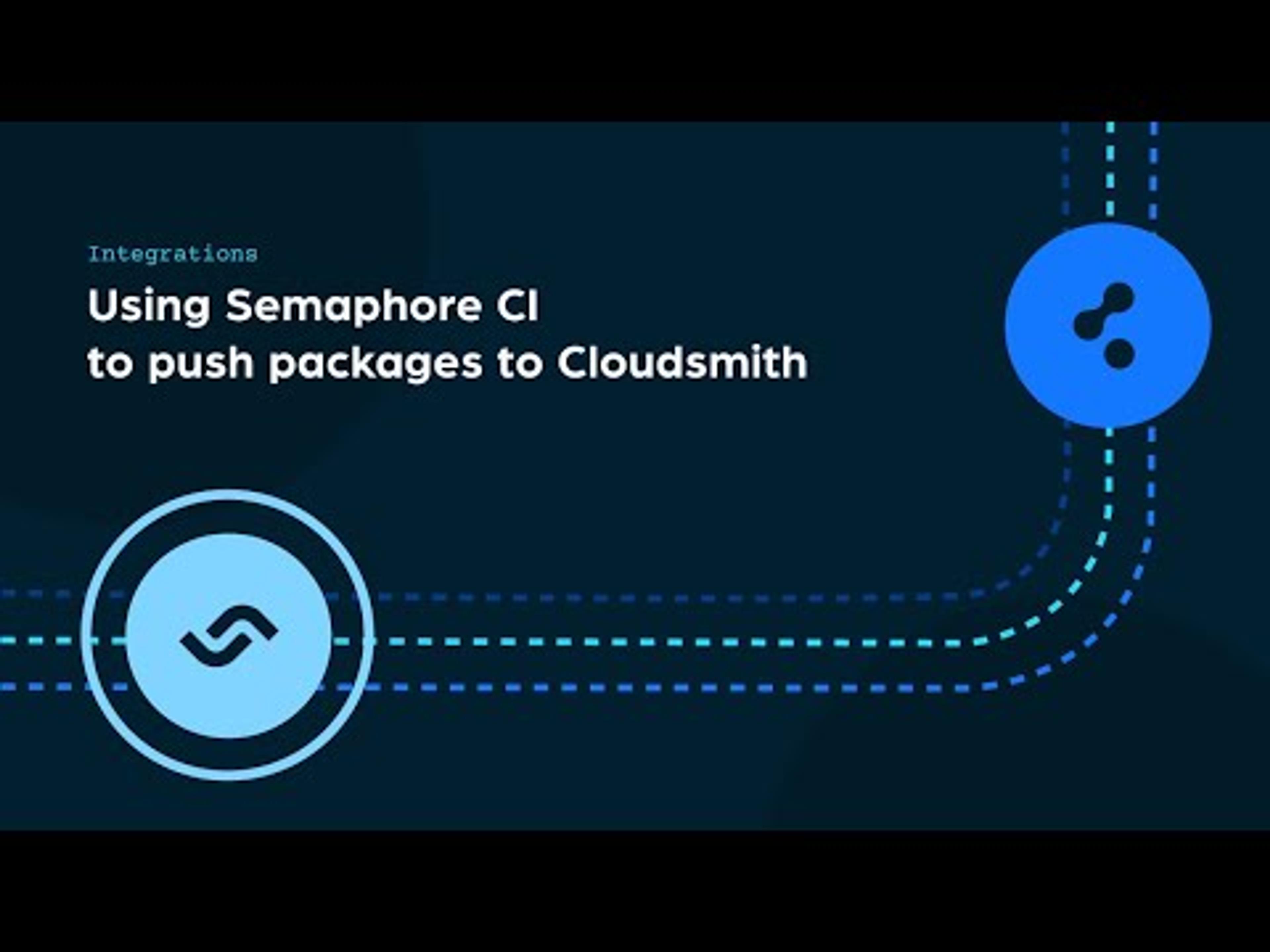 Using Semaphore CI to Push packages to Cloudsmith