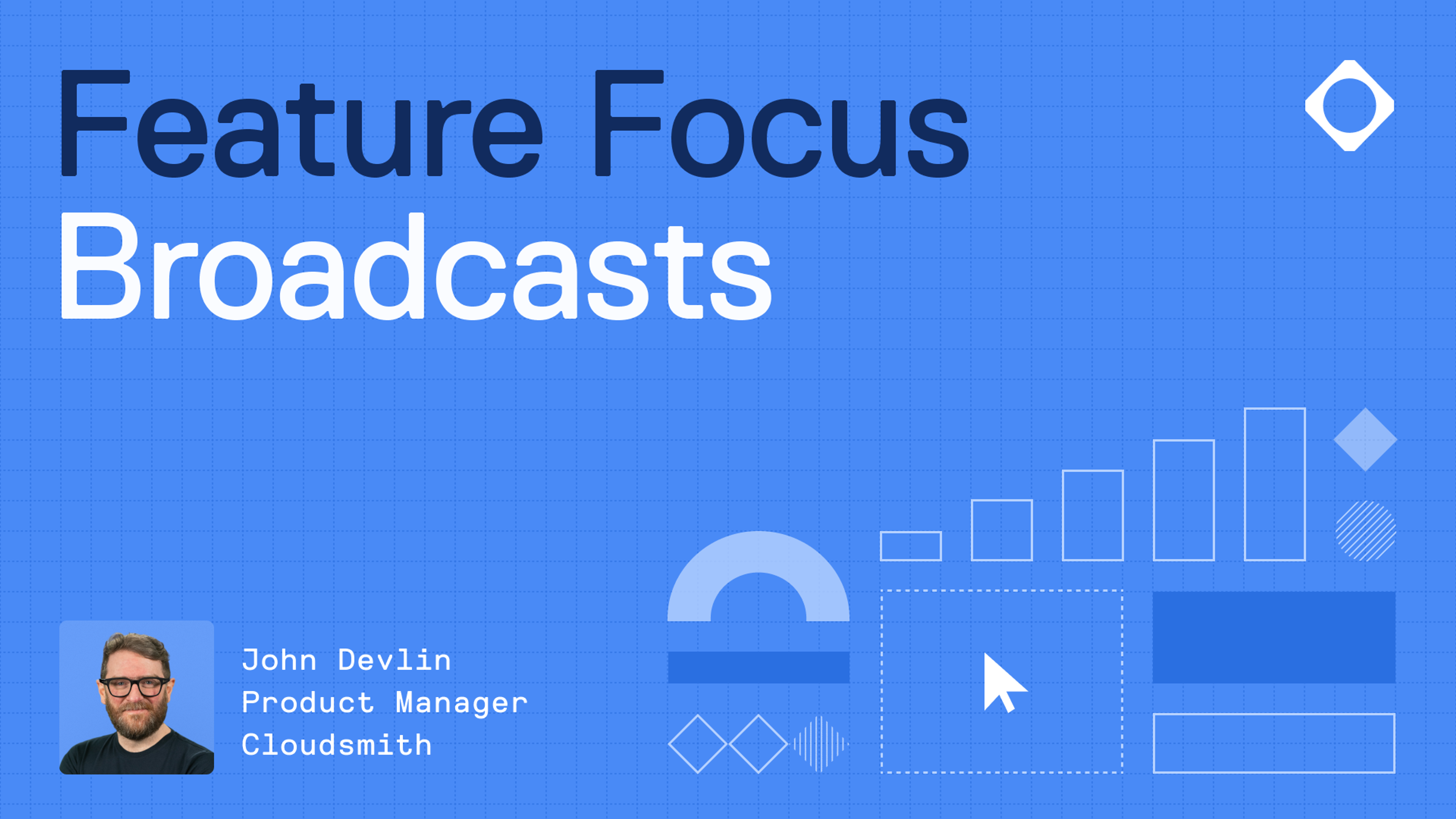 Cloudsmith Broadcasts