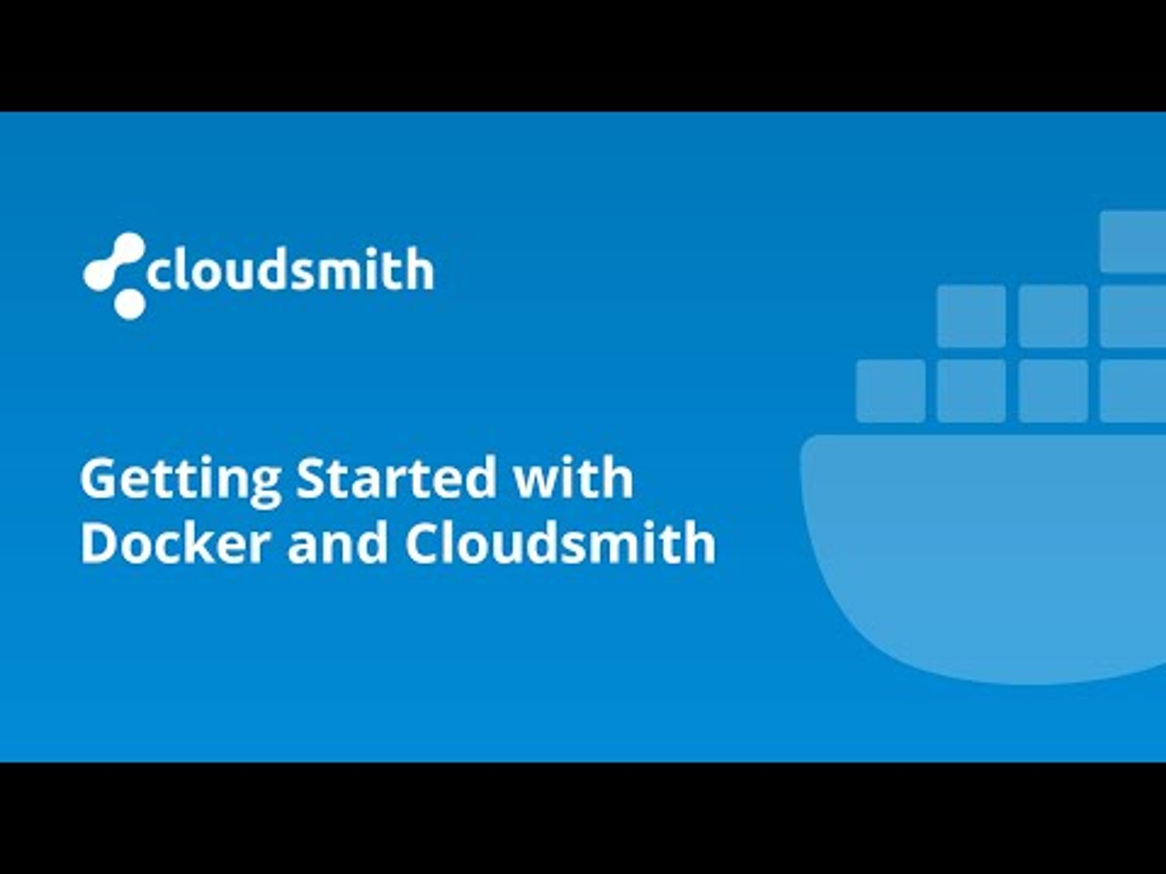 Getting Started with Docker and Cloudsmith