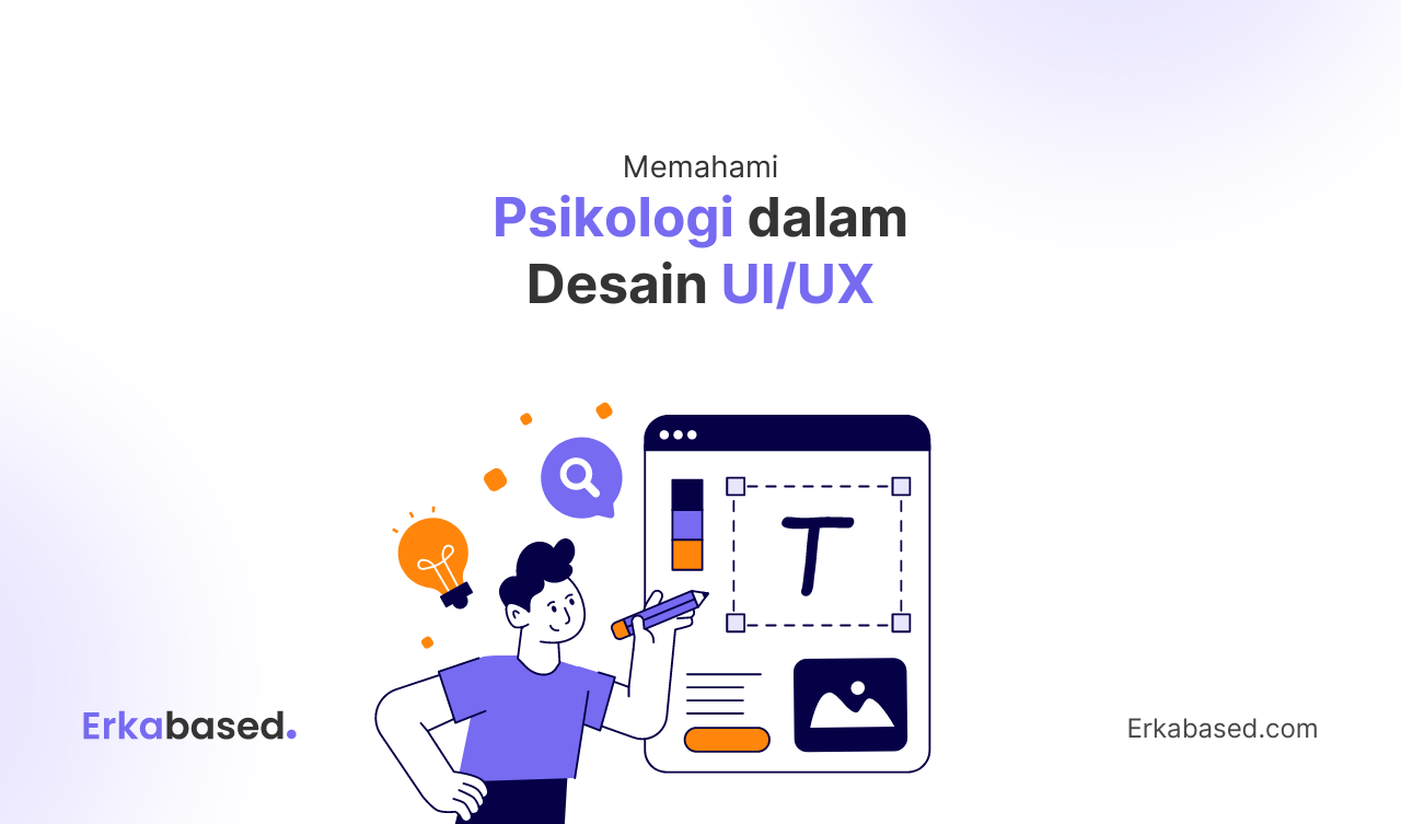 Memahami Psikologi dalam Desain UI/UX