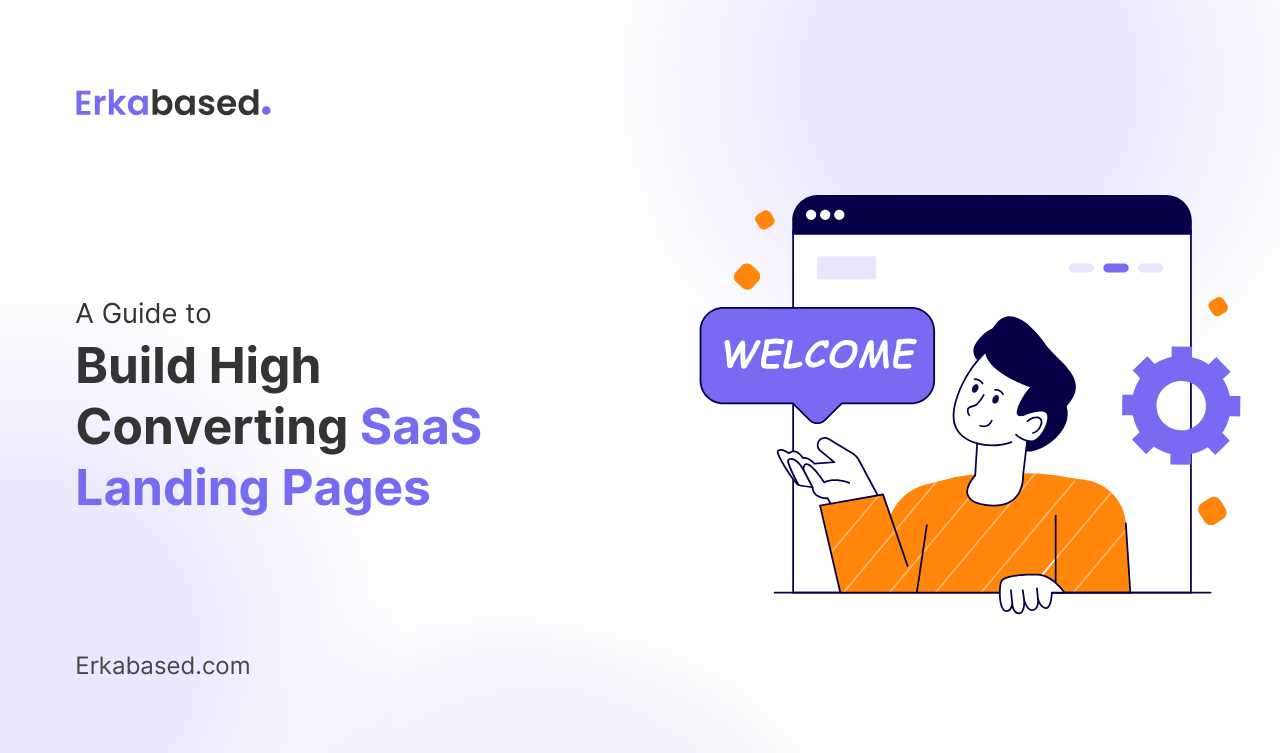 A Guide to Build High-Converting SaaS Landing Pages