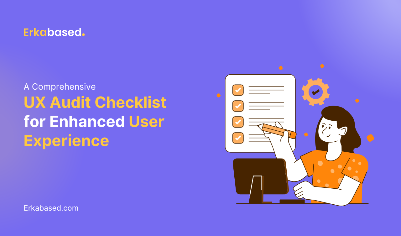 A Comprehensive UX Audit Checklist for Enhanced User Experience