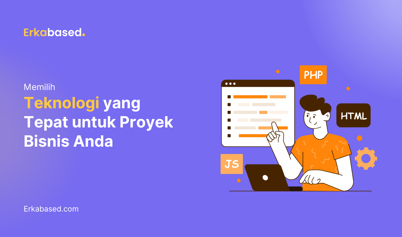 Memilih Teknologi yang Tepat untuk Proyek Bisnis Anda