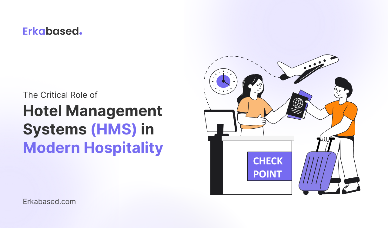 The Critical Role of Hotel Management Systems (HMS) in Modern Hospitality