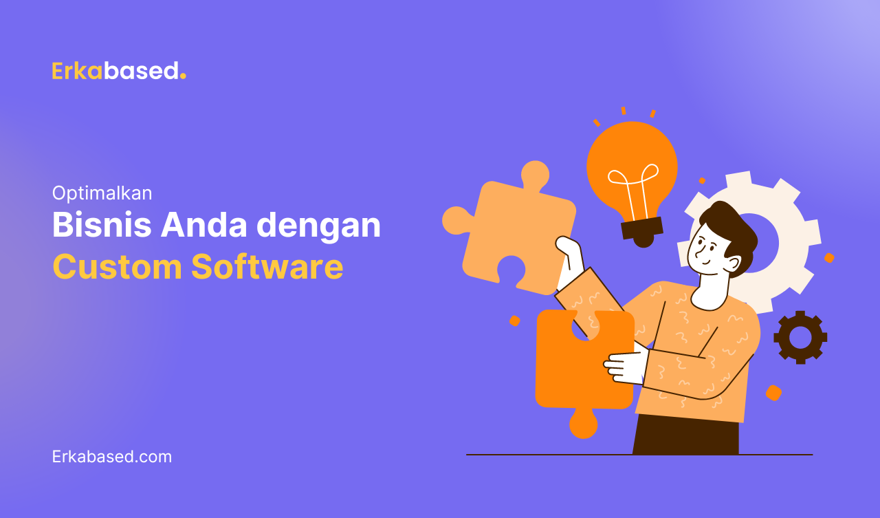 Optimalkan Bisnis Anda dengan Custom Software