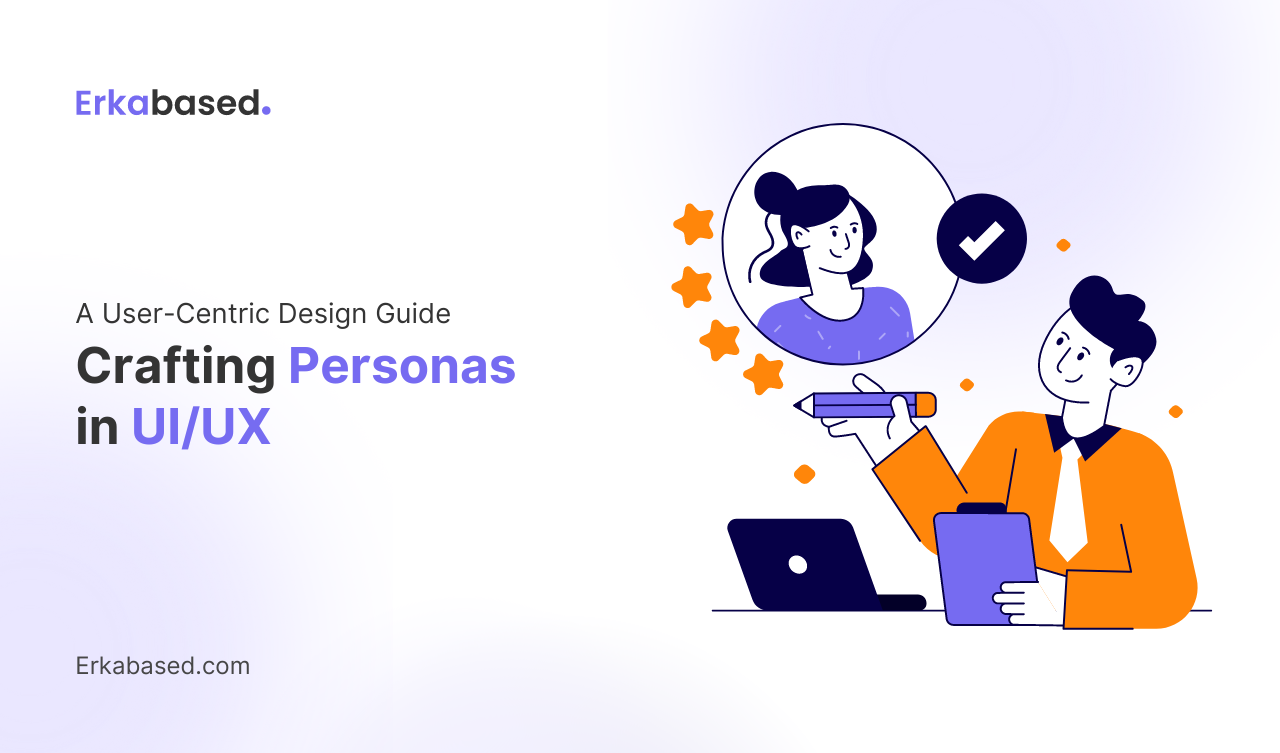A User-Centric Design Guide: Crafting Personas in UI/UX