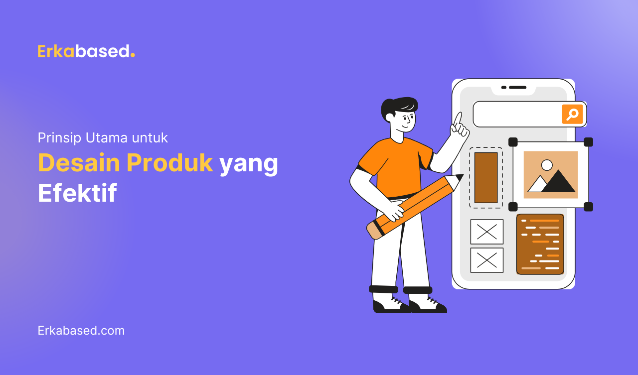 Prinsip Utama untuk Desain Produk yang Efektif