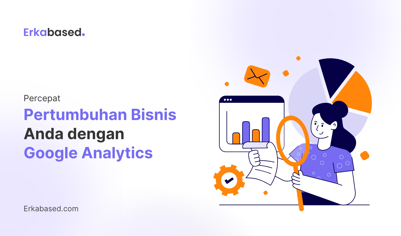 Percepat Pertumbuhan Bisnis Anda dengan Google Analytics