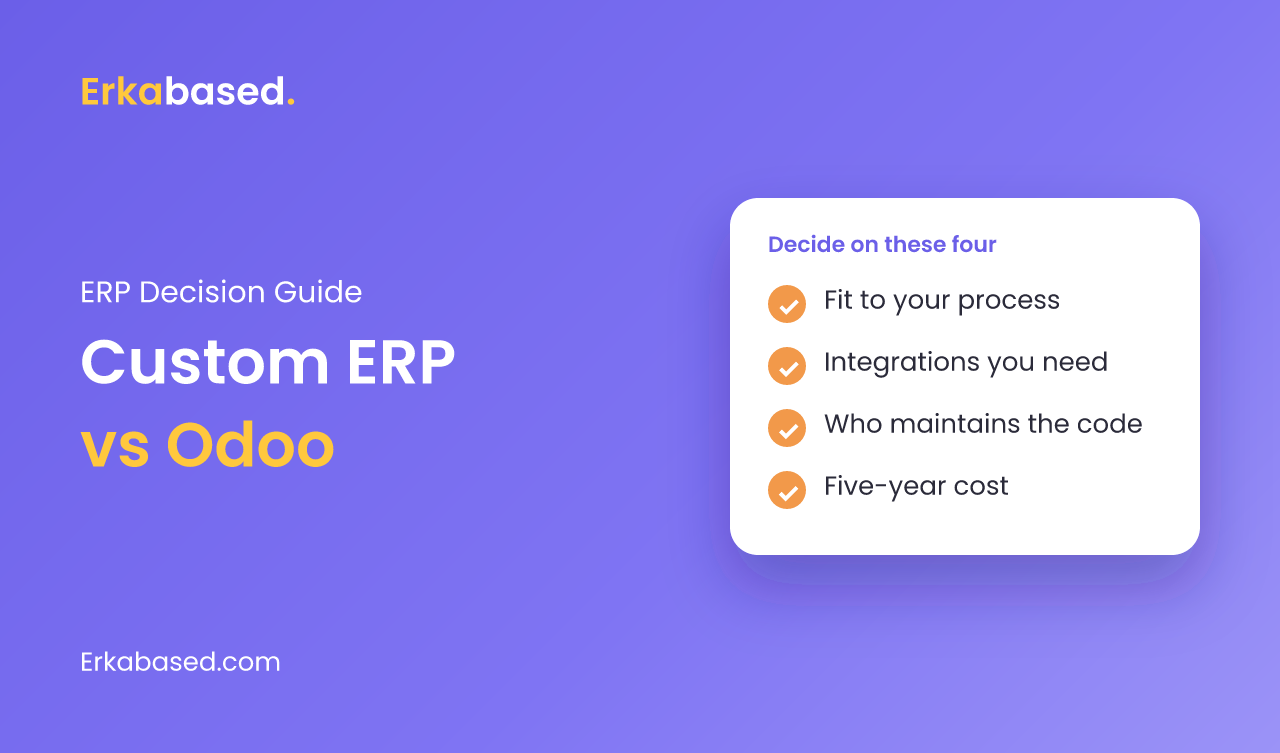 Custom ERP vs Odoo: How to Choose for a Growing Business