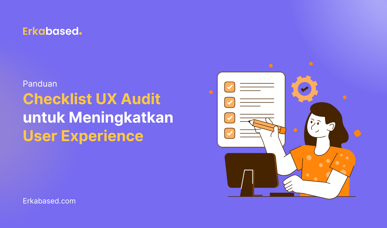 Panduan Checklist Lengkap UX Audit untuk Meningkatkan User Experience