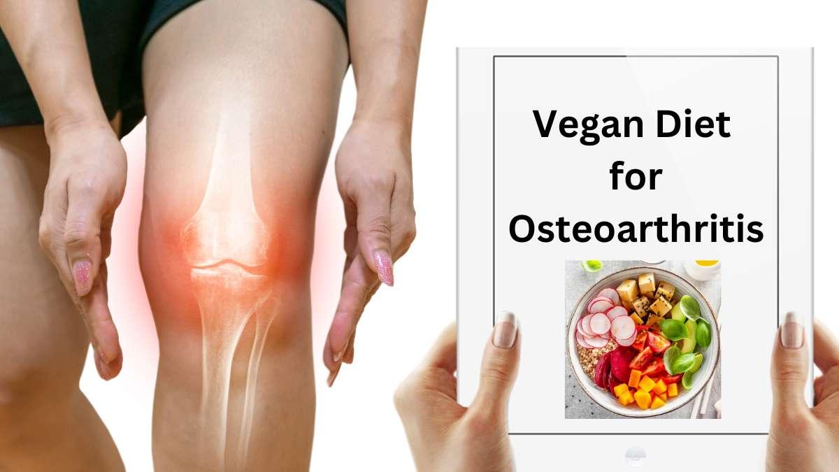 Osteoarthritis Vegan Diet A Comprehensive Guide