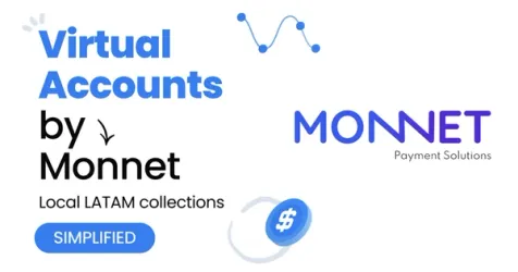 Monnet Payments Unifies LatAm Payments with New Virtual Accounts