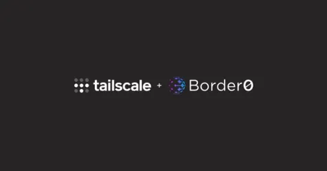 Tailscale Buys Privileged Access Management Startup Border0