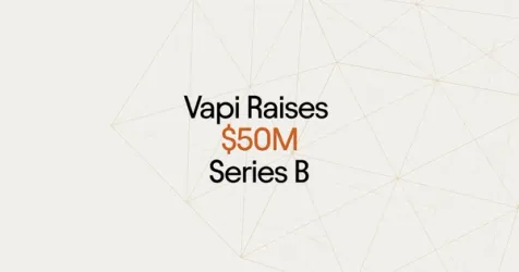 Vapi Secures $50M Series B to Humanize Business Conversations with AI