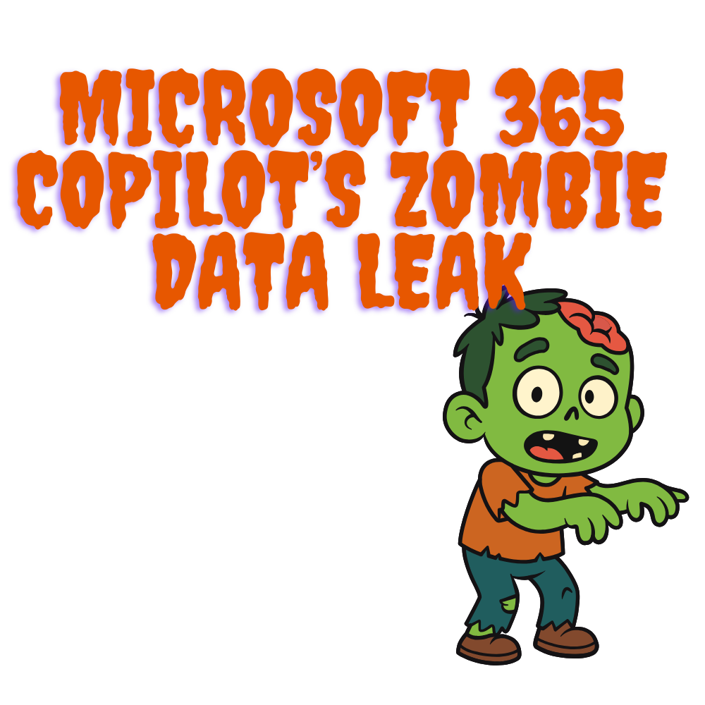 Microsoft 365 Copilot’s Data Leak