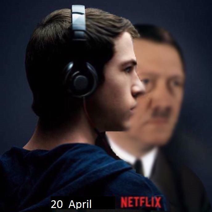 A modified poster from the show 13 Reasons Why in which Adolf Hitler has been placed in the background. It has a release date for April 20.