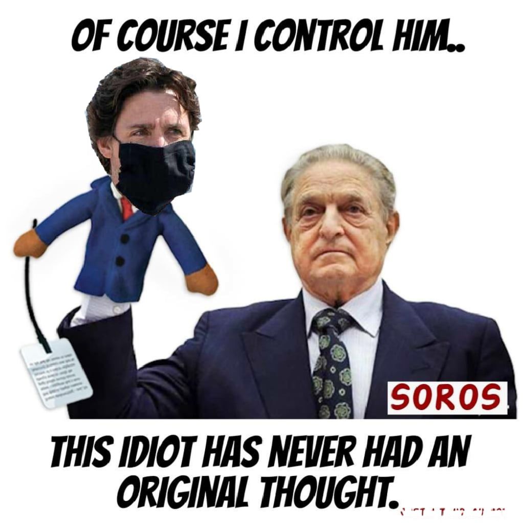 Une photo montrant George Soros tenant une marionnette de Justin Trudeau portant un masque. Le texte ci-dessus et ci-dessous indique "Bien sûr que je le contrôle. Cet idiot n'a jamais eu de pensée originale.