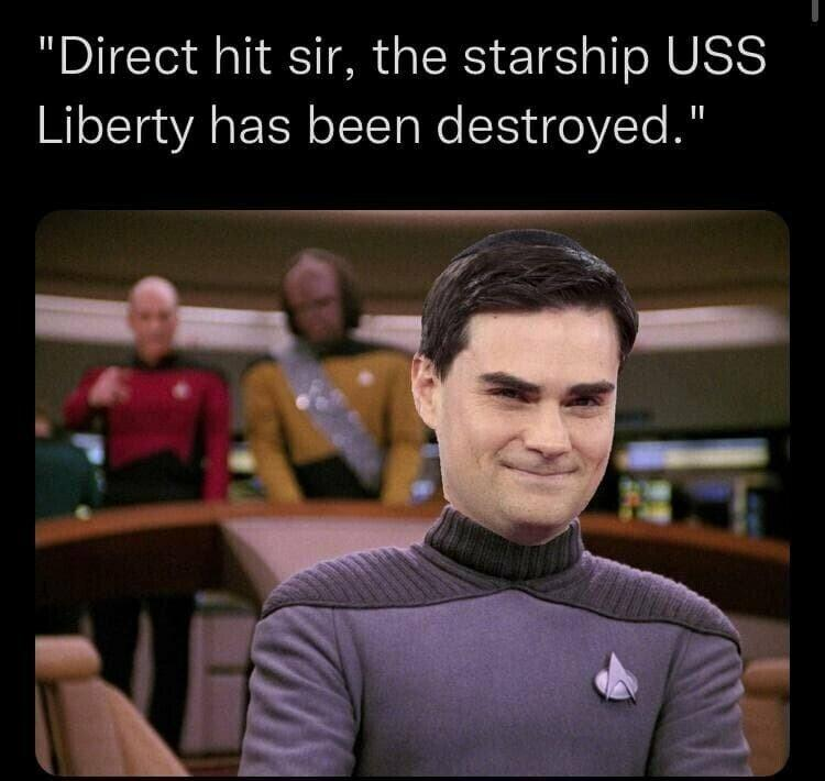 Une photo de Ben Shapiro en tant que personnage de Star Trek. Ci-dessus, le texte indique "Direct hit monsieur, le vaisseau USS Liberty a été détruit".