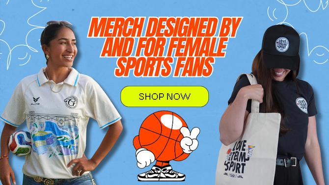 Promotional graphic featuring two women modelling sports-inspired merchandise, including a graphic polo, black T-shirt, cap and tote bag, alongside a cartoon basketball character flashing a peace sign on a blue background. Text reads “MERCH DESIGNED BY AND FOR FEMALE SPORTS FANS” and “SHOP NOW.”