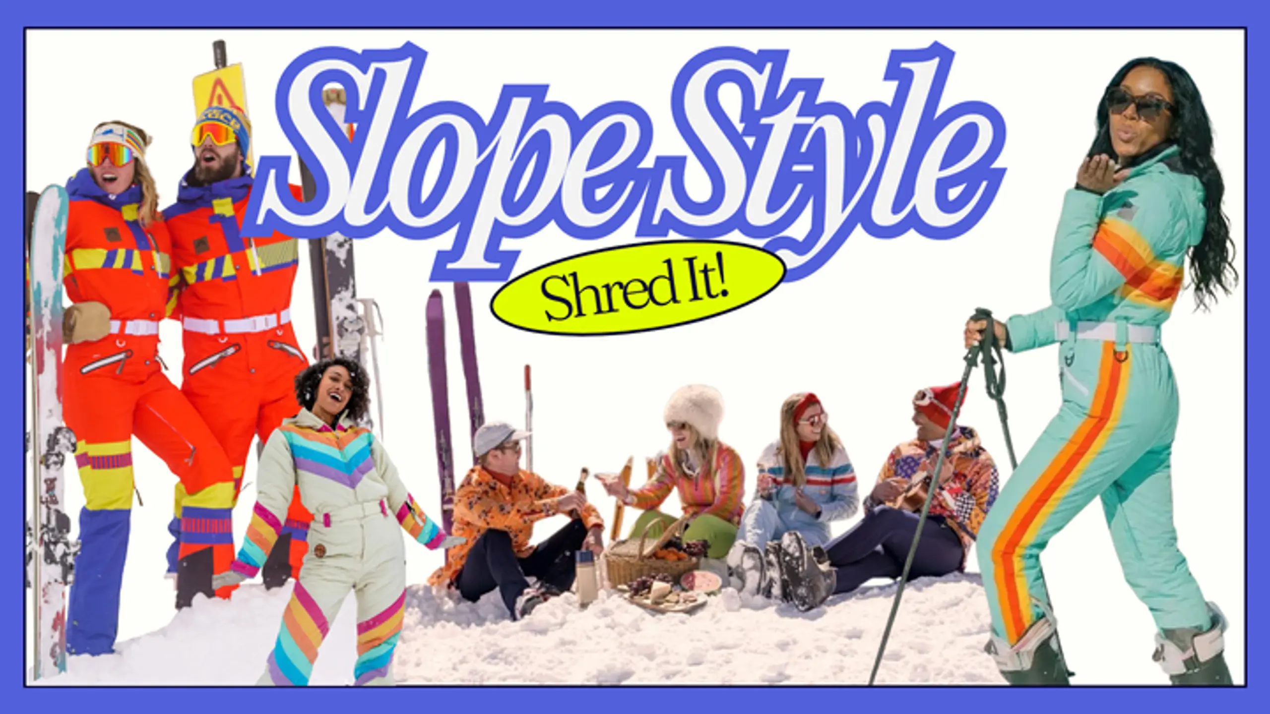 A collage of skiers in brightly-colored outfits that says, “Slope Style. Shred It!”