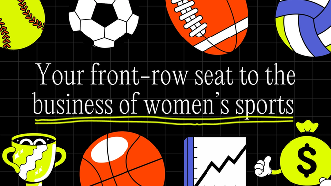 Graphic with black background and sports icons with text that reads, "Your front row seat to the business of women's sports"