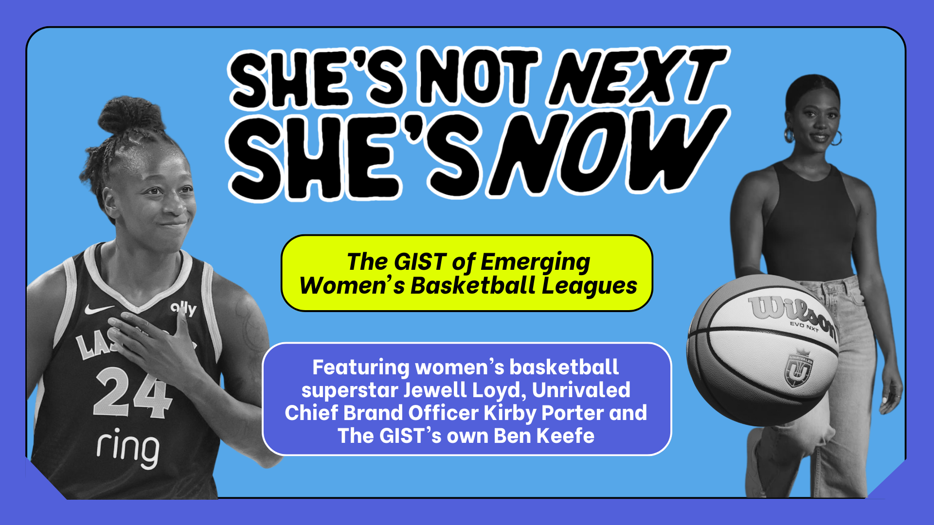 A graphic promoting The GIST of It's She's Not Next, She's Now