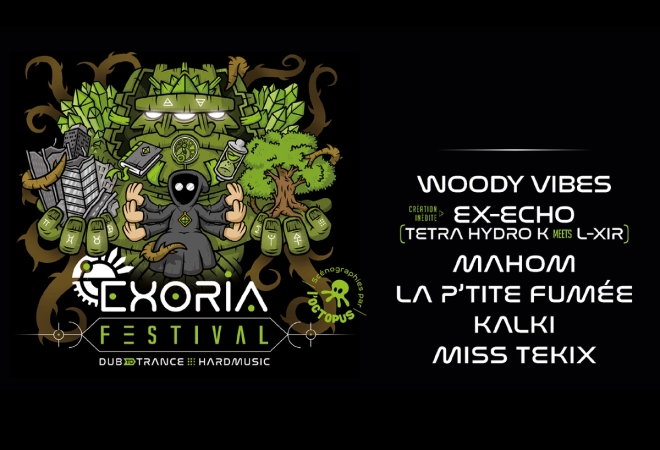 Exoria - Dub To Trance : WOODY VIBES + MAHOM + EX-ECHO (TETRA HYDRO K MEETS L-XIR) + LA P'TITE FUMEE + KALKI + MISS TEKIX
